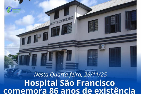 HOSPITAL SÃO FRANCISCO COMEMORA 86 ANOS DE ATIVIDADES EM AUGUSTO PESTANA