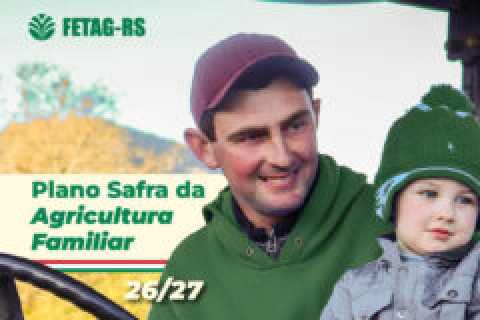 FETAG-RS destaca avanços do Plano Safra da Agricultura Familiar 2026/2027 e reforça compromisso com a agricultura familiar e a pecuária familiar